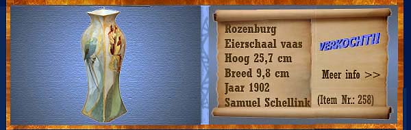 Nr.: 258, Reeds verkocht : sieraardewerk van Rozenburg,  Omschrijving: (eierschaal) Plateel Vaas, Hoog 25,7 cm Breed 9,8 cm, Periode: Jaar 1902, Schilder : Samuel Schellink, 
